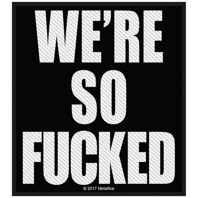 Metallica - Unisex We'Re So Fucked Standard Patch